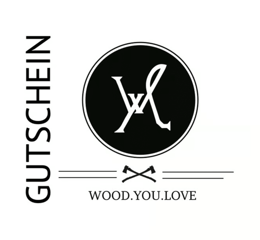Wood.You.Love - Gutschein - Wood.You.Love